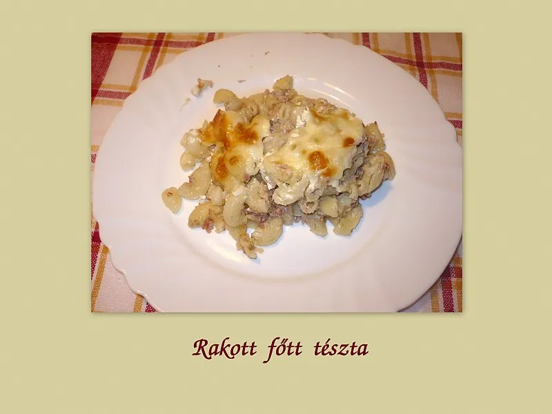 Rakott főtt tészta